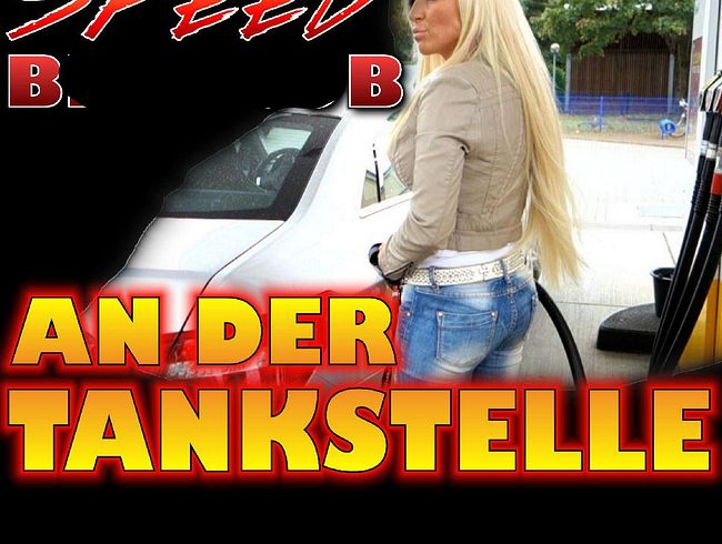 SPEED-bl*wJOB AN DER TANKSTELLE